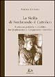 La Sicilia di Ferdinando il Cattolico. Tradizioni politiche e conflitto tra Quattrocento e Cinquecento (1468-1523) - Simona Giurato - Libro Rubbettino 2003, Materiali storia istituz. giur. pol. | Libraccio.it