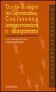 Quale Europa tra convenzione, conferenza intergovernativa e allargamento  - Libro Rubbettino 2004, I quaderni di Thesmos | Libraccio.it