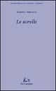 Le sorelle - Maurizio Barracco - Libro Rubbettino 2004, Classici della letteratura calabrese | Libraccio.it