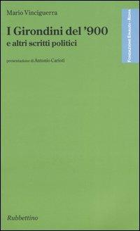 I girondini del '900 e altri scritti politici - Mario Vinciguerra - Libro Rubbettino 2005, Fondazione Luigi Einaudi | Libraccio.it