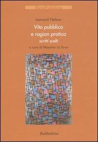 Vita pubblica e ragion pratica. Scritti scelti - Leonard Nelson - Libro Rubbettino 2004, Res Publica | Libraccio.it