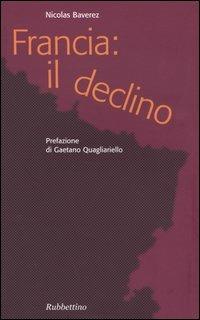 Francia: il declino - Nicolas Bavarez - Libro Rubbettino 2004, Problemi aperti | Libraccio.it