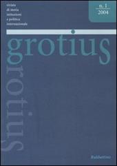 Grotius. Rivista di storia, istituzioni e politica internazionale (2004). Vol. 1