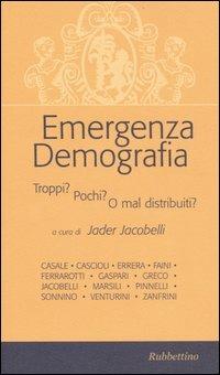 Emergenza demografia. Troppi? Pochi? O mal distribuiti?  - Libro Rubbettino 2004 | Libraccio.it