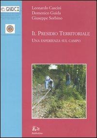 Il presidio territoriale. Una esperienza sul campo. Ediz. illustrata - Leonardo Cascini, Domenico Guida, Giuseppe Sorbino - Libro Rubbettino 2005 | Libraccio.it