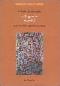 Scritti giuridici e politici - Wilhelm von Humboldt - Libro Rubbettino 2004, Res Publica | Libraccio.it
