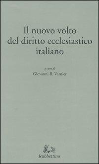 Il nuovo volto del diritto ecclesiastico italiano  - Libro Rubbettino 2004, Varia | Libraccio.it