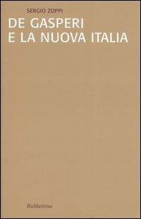 De Gasperi e la nuova Italia - Sergio Zoppi - Libro Rubbettino 2004, Supersaggi | Libraccio.it