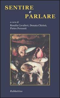 Sentire e parlare  - Libro Rubbettino 2004 | Libraccio.it