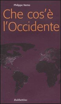 Che cos'è l'Occidente - Philippe Nemo - Libro Rubbettino 2004, Problemi aperti | Libraccio.it