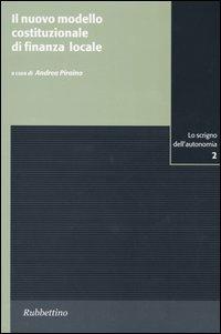 Il nuovo modello costituzionale di finanza locale. Atti del Convegno (Caltagirone, 12 aprile 2003)  - Libro Rubbettino 2005, Lo scrigno dell'autonomia. Anci Sicilia | Libraccio.it