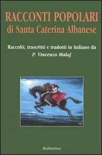Racconti popolari di Santa Caterina Albanese. Testo arbëreshe a fronte  - Libro Rubbettino 2005, Albanica | Libraccio.it