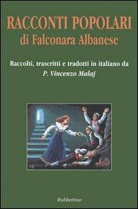 Racconti popolari di Falconara Albanese. Testo arbëreshe a fronte  - Libro Rubbettino 2005, Albanica | Libraccio.it