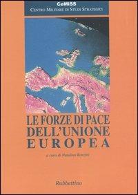 Le forze di pace dell'Unione Europea  - Libro Rubbettino 2005, Centro militare studi strategici | Libraccio.it