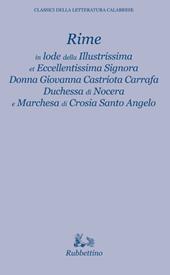 Rime in lode della illustrissima et eccellentissima Signora Donna Giovanna Castriota Carafa duchessa di Nocera e marchesa di Crosia Santo Angelo