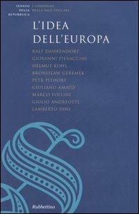 L' idea dell'Europa  - Libro Rubbettino 2006, I convegni Sala Zuccari.Sen. Repubblica | Libraccio.it