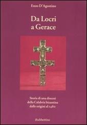 Da Locri a Gerace. Storia di una diocesi della Calabria bizantina dalle origini al 1480