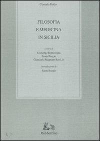 Filosofia e medicina in Sicilia - Corrado Dollo - Libro Rubbettino 2005, Biblioteca di studi filosofici | Libraccio.it