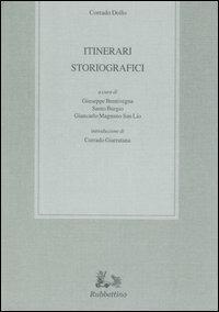 Itinerari storiografici - Corrado Dollo - Libro Rubbettino 2005, Biblioteca di studi filosofici | Libraccio.it