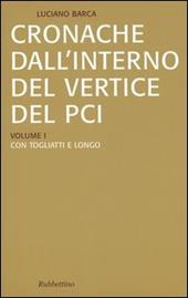 Cronache dall'interno del vertice del PCI vol. 1-3: Con Togliatti e Longo-Con Berlinguer-La crisi del PCI e l'effetto domino