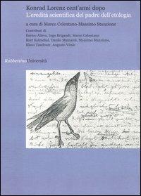 Konrad Lorenz cent'anni dopo. L'eredità scientifica del padre dell'etologia  - Libro Rubbettino 2005, Università | Libraccio.it
