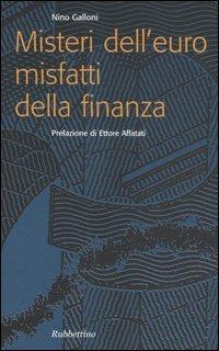 Misteri dell'euro misfatti della finanza - Nino Galloni - Libro Rubbettino 2005, Problemi aperti | Libraccio.it