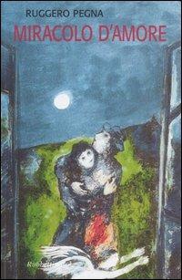 Miracolo d'amore-La penna di Donney - Ruggero Pegna - Libro Rubbettino 2005 | Libraccio.it