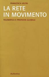 La rete in movimento: telematica e protesta globale