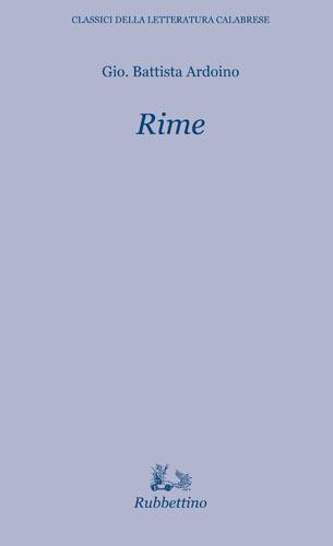 Rime - Giovan Battista Ardoi - Libro Rubbettino 2017, Classici della letteratura calabrese | Libraccio.it