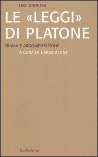 Le «Leggi» di Platone. Trama e argomentazione - Leo Strauss - Libro Rubbettino 2006, Saggi | Libraccio.it