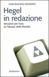 Hegel in redazione. Istruzioni per l'uso (e l'abuso) della filosofia