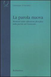 La parola nuova. Momenti di riflessione filosofica sulla parola nel Novecento