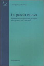 La parola nuova. Momenti di riflessione filosofica sulla parola nel Novecento