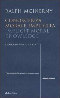 Conoscenza morale implicita-Implicit moral knowledge - Ralph M. McInerny - Libro Rubbettino 2006 | Libraccio.it