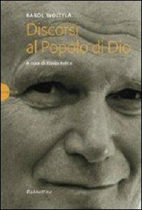 Discorsi al popolo di Dio - Giovanni Paolo II - Libro Rubbettino 2006, Novae Terrae | Libraccio.it