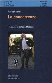 La concorrenza - Pascal Salin - Libro Rubbettino 2006, Mercato, Diritto e Libertà | Libraccio.it