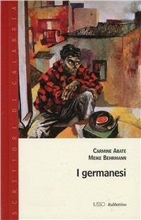 I germanesi - Carmine Abate - Libro Rubbettino 2006 | Libraccio.it