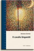 Il cavallo Ungaretti - Domenico Zappone - Libro Rubbettino 2006, Scrittori di Calabria | Libraccio.it