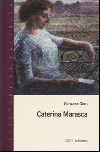 Caterina Marasca - Giovanna Gulli - Libro Rubbettino 2006, Scrittori di Calabria | Libraccio.it