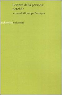 Scienze della persona: perché?  - Libro Rubbettino 2006 | Libraccio.it
