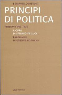 Principi di politica. Versione inedita del 1806 - Benjamin Constant - Libro Rubbettino 2006, Saggi | Libraccio.it