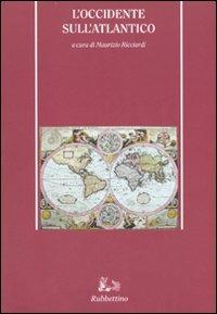 L' Occidente sull'Atlantico  - Libro Rubbettino 2007, Storia politica | Libraccio.it