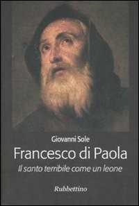 Image of Francesco di Paola. Il santo terribile come un leone