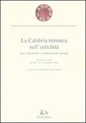 La Calabria tirrenica nell'antichità. Nuovi documenti e problematiche storiche. Atti del convegno (Rende, 23-25 novembre 2000)