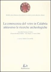 La conoscenza del vetro in Calabria attraverso le ricerche archeologiche. Ediz. illustrata