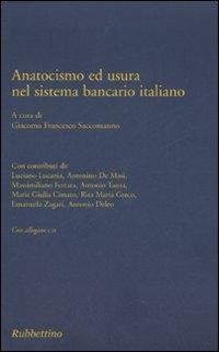 Anatocismo ed usura nel sistema bancario italiano. Con CD-ROM  - Libro Rubbettino 2007 | Libraccio.it