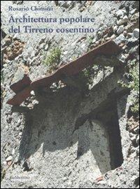 Architettura popolare del Tirreno cosentino - Rosario Chimirri - Libro Rubbettino 2007 | Libraccio.it