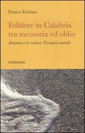 Folklore in Calabria tra memoria ed oblio. Amantea e la costiera tirrenica centrale