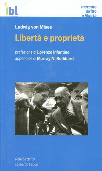 Libertà e proprietà - Ludwig von Mises - Libro Rubbettino 2007, Mercato, Diritto e Libertà | Libraccio.it