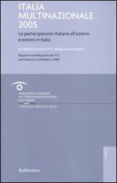 Italia multinazionale 2005. Le partecipazioni italiane all'estero e estere in Italia